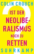 Ist der Neoliberalismus noch zu retten? - Colin Crouch