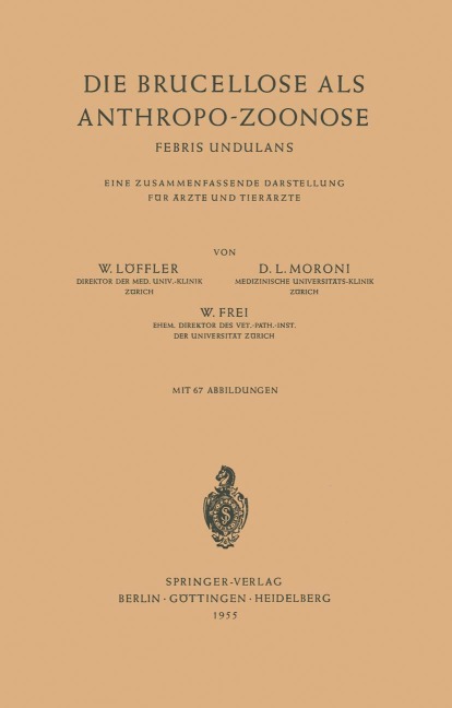 Die Brucellose als Anthropo-Zoonose - W. Löffler, W. Frei, D. L. Moroni