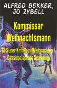 Cover-Bild zum Titel 'Kommissar Weihnachtsmann' von 'Alfred Bekker, Jo Zybell'