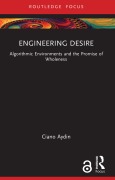 Cover-Bild zum Titel 'Engineering Desire' von 'Ciano Aydin'