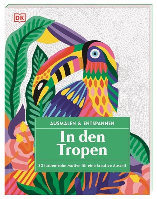 Ausmalen & Entspannen. In den Tropen - 