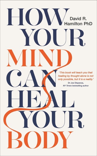 How Your Mind Can Heal Your Body - David R. Hamilton
