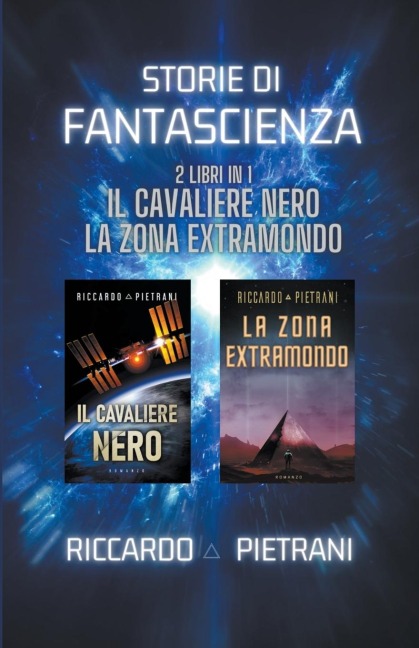 Storie di fantascienza - 2 libri in 1 - Riccardo Pietrani