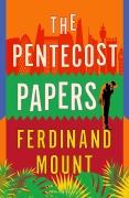 Cover-Bild zum Titel 'The Pentecost Papers' von 'Ferdinand Mount'