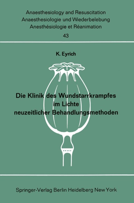 Die Klinik des Wundstarrkrampfes im Lichte neuzeitlicher Behandlungsmethoden - K. Eyrich