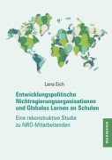 Cover-Bild zum Titel 'Entwicklungspolitische Nichtregierungsorganisationen und Globales Lernen an Schulen' von 'Lena Eich'
