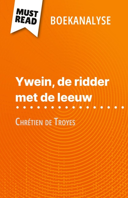 Ywein, de ridder met de leeuw van Chrétien de Troyes (Boekanalyse) - Hadrien Seret