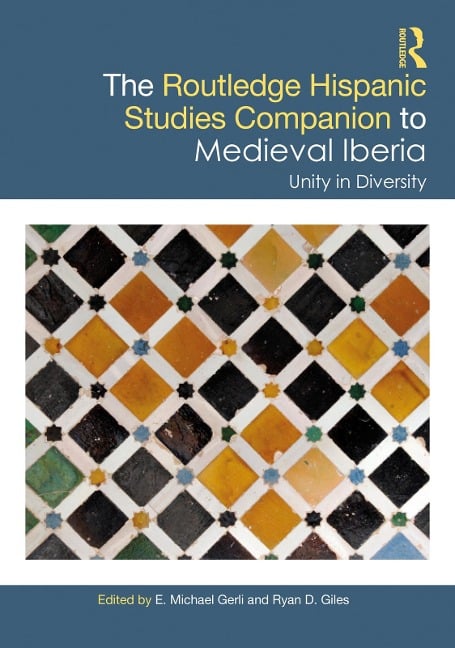 The Routledge Hispanic Studies Companion to Medieval Iberia - 