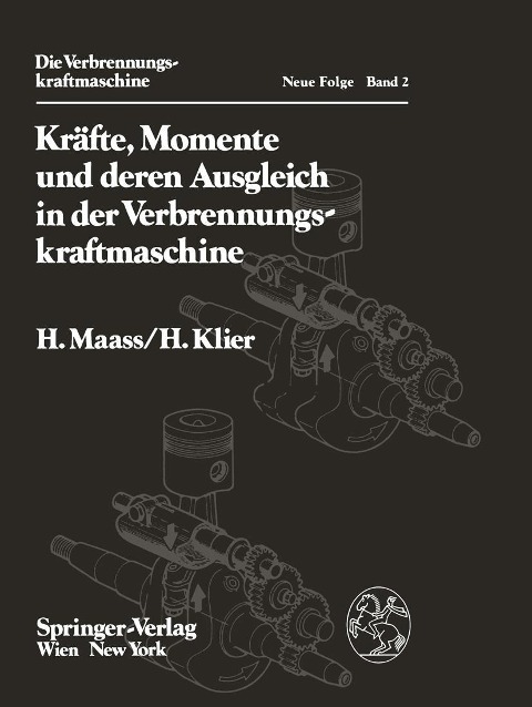 Kräfte, Momente und deren Ausgleich in der Verbrennungskraftmaschine - H. Maass, H. Klier