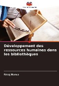 Cover-Bild zum Titel 'Développement des ressources humaines dans les bibliothèques' von 'Niraj Barua'
