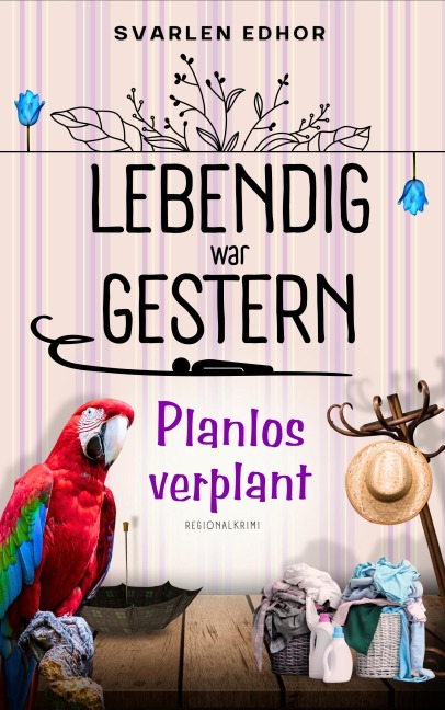 Lebendig war gestern - Regionalkrimi - Band 3 - Svarlen Edhor