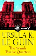 Cover-Bild zum Titel 'The Wind's Twelve Quarters' von 'Ursula K. Le Guin'
