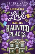 Looking for Love in All the Haunted Places - Claire Kann