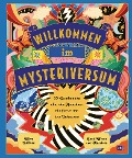 Willkommen im Mysteriversum - 60 Geheimnisse über den Mensch, die Natur und das Universum - Clive Gifford