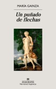 Cover-Bild zum Titel 'Un Puñado de Flechas' von 'Maria Gainza'