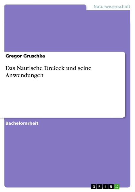 Das Nautische Dreieck und seine Anwendungen - Gregor Gruschka