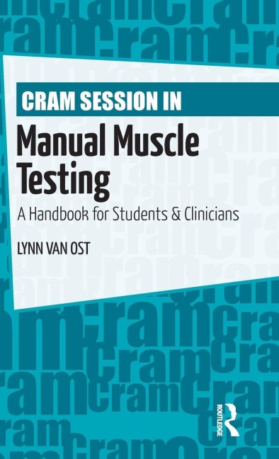 Cram Session in Manual Muscle Testing - Lynn Van Ost