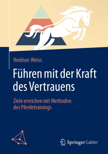 Führen mit der Kraft des Vertrauens - Heidrun Weiss