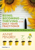 Being, Becoming and Thriving as an Early Years Practitioner - Annie Pendrey