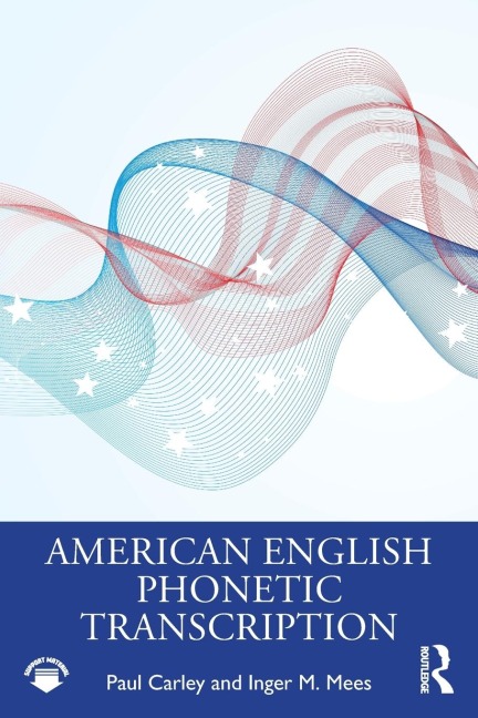 American English Phonetic Transcription - Paul Carley, Inger M. Mees