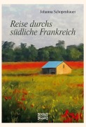 Cover-Bild zum Titel 'Reise durchs südliche Frankreich' von 'Johanna Schopenhauer'
