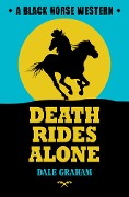 Cover-Bild zum Titel 'Death Rides Alone' von 'Dale Graham'