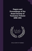 Cover-Bild zum Titel 'Papers and Proceedings of the Royal Society of Tasmania Volume 1898-1901' von ''