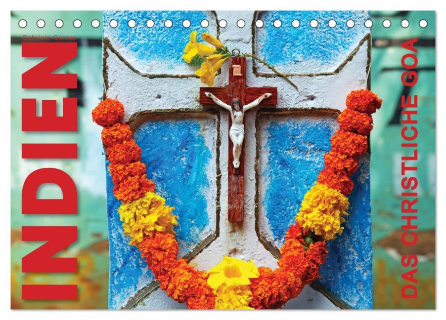 Indien - Das christliche Goa (Tischkalender 2025 DIN A5 quer), CALVENDO Monatskalender - Gabriele Gerner