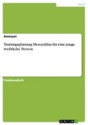 Trainingsplanung Mesozyklus für eine junge weibliche Person - Anonym