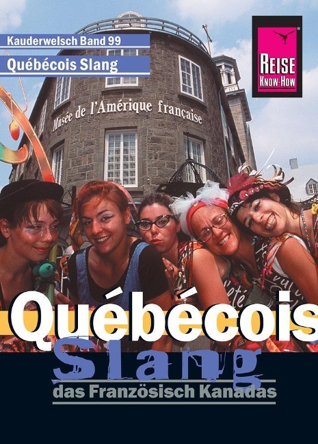 Reise Know-How Sprachführer Québécois Slang - das Französisch Kanadas - Britta Scheunemann