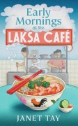 Cover-Bild zum Titel 'Early Mornings at the Laksa Cafe' von 'Janet Tay'