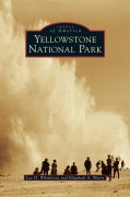 Cover-Bild zum Titel 'Yellowstone National Park' von 'Lee H. Whittlesey, Elizabeth A. Watry'