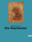 Cover-Bild zum Titel 'Die Haarbeutel' von 'Wilhelm Busch'