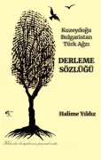 Cover-Bild zum Titel 'Kuzeydogu Bulgaristan Tür Agzi Derleme Sözlügü' von 'Halime Yildiz'