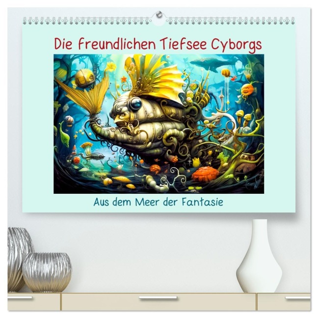 Die freundlichen Tiesee Cyborgs (hochwertiger Premium Wandkalender 2026 DIN A2 quer), Kunstdruck in Hochglanz - 