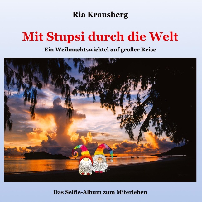 Mit Stupsi durch die Welt - Ria Krausberg