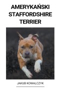 Cover-Bild zum Titel 'Ameryka¿ski Staffordshire Terrier' von 'Jakub Kowalczyk'