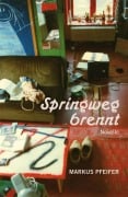 Cover-Bild zum Titel 'Springweg brennt' von 'Markus Pfeifer'