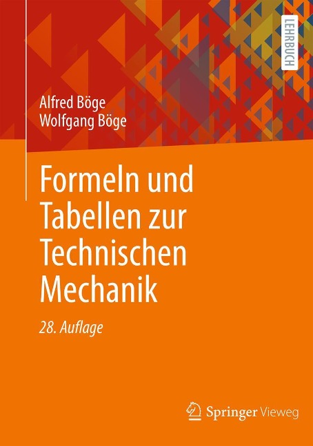 Formeln und Tabellen zur Technischen Mechanik - Alfred Böge, Wolfgang Böge