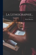 Cover-Bild zum Titel 'La Lithographie...' von 'Henri Bouchot'
