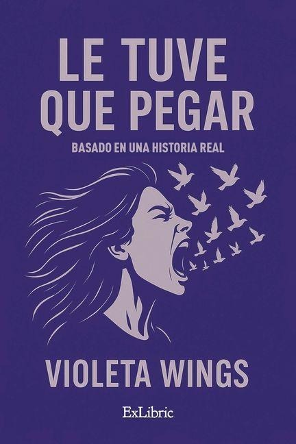 Le tuve que pegar - Violeta Wings