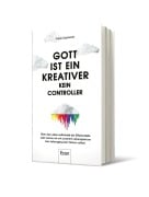 Cover-Bild zum Titel 'Gott ist ein Kreativer - kein Controller' von 'Frank Dopheide'