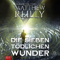 Cover-Bild zum Titel 'Die sieben tödlichen Wunder' von 'Matthew Reilly'