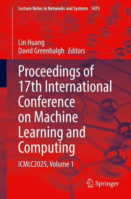 Proceedings of 17th International Conference on Machine Learning and Computing - 