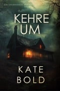 Cover-Bild zum Titel 'Kehre Um (Ein spannender Morgan-Reid-FBI-Thriller - Band Eins)' von 'Kate Bold'