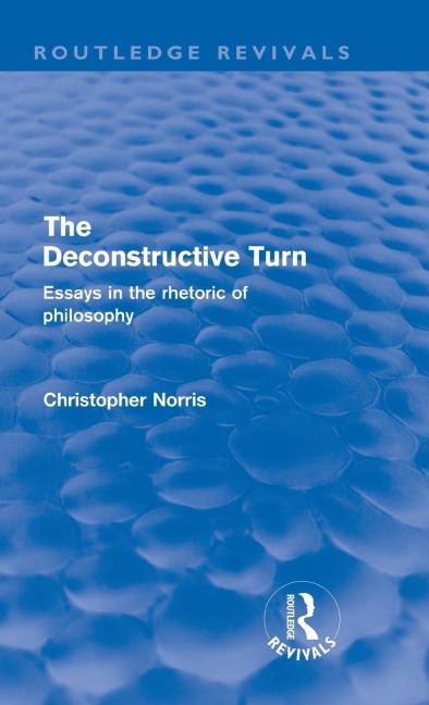 The Deconstructive Turn (Routledge Revivals) - Christopher Norris