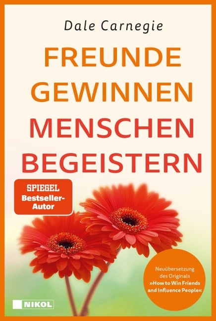 Freunde gewinnen - Menschen begeistern - Dale Carnegie