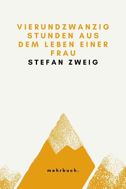 Vierundzwanzig Stunden aus dem Leben einer Frau - Stefan Zweig