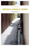 Cover-Bild zum Titel 'Bächle, Gässle, Mord' von 'Ute Wehrle'