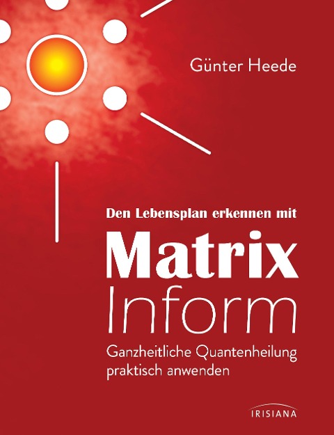 Den Lebensplan erkennen mit Matrix Inform - Günter Heede